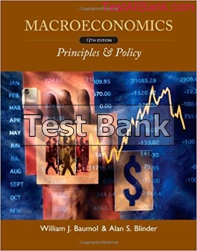 Macroeconomics Principles And Policy 12th Edition Baumol Test Bank