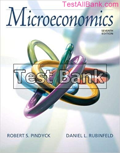 Microeconomics 7th Edition Pindyck Test Bank