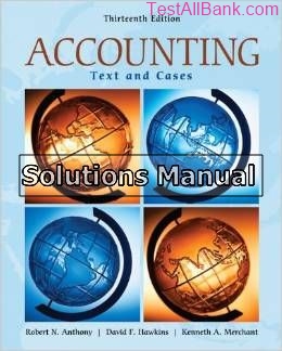 accounting texts and cases 13th edition anthony solutions manual