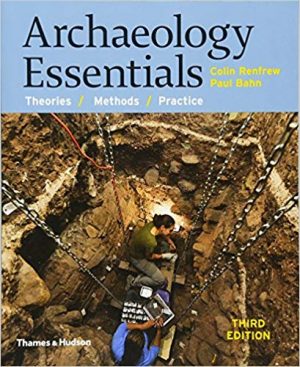 archaeology essentials theories methods and practice 3rd edition renfrew test bank