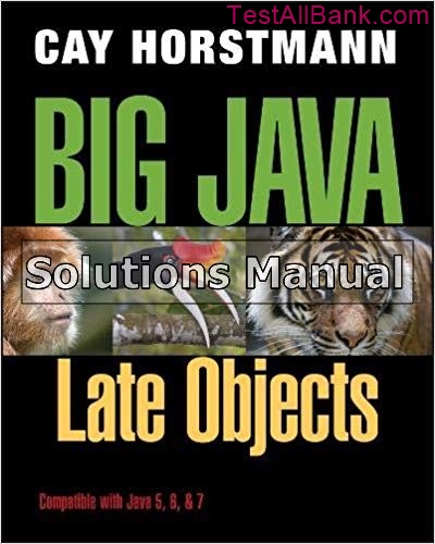 Big Java Late Objects 1st Edition Horstmann Solutions Manual