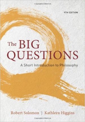 big questions a short introduction to philosophy 9th edition solomon solutions manual
