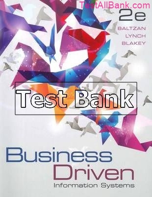 Business Driven Information Systems 2nd Edition Baltzan Test Bank