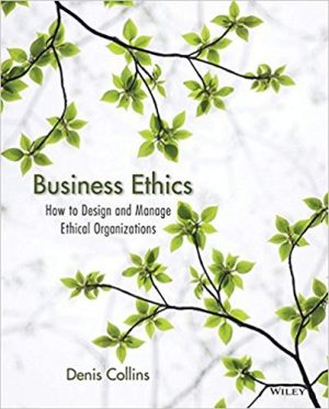 business ethics how to design and manage ethical organizations 1st edition collins test bank