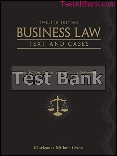 Business Law Text and Cases Legal Ethical Global and Corporate