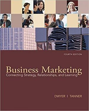 business marketing connecting strategy relationships and learning 4th edition dwyer test bank