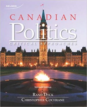canadian politics critical approaches 7th edition dyck test bank