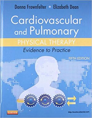 cardiovascular and pulmonary physical therapy evidence to practice 5th edition frownfelter test bank