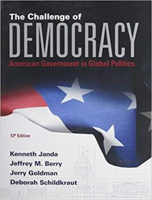 challenge of democracy american government in global politics 13th edition janda test bank