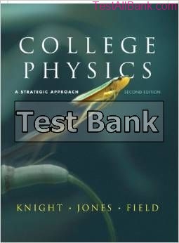 college physics strategic approach with mastering physics 2nd edition knight test bank