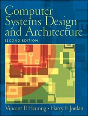 computer systems design and architecture 2nd edition heuring solutions manual