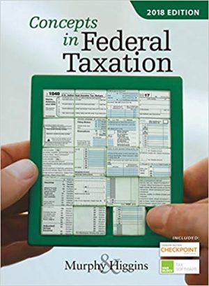 concepts in federal taxation 2018 25th edition murphy test bank