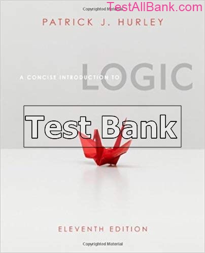 Concise Introduction To Logic 11th Edition Hurley Test Bank