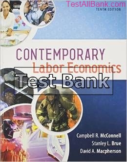 contemporary labor economics 10th edition mcconnell test bank