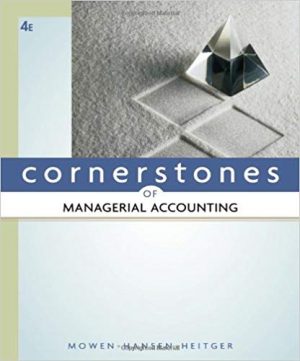 cornerstones of managerial accounting 4th edition mowen solutions manual