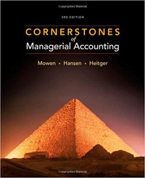 cornerstones of managerial accounting canadian 3rd edition mowen solutions manual