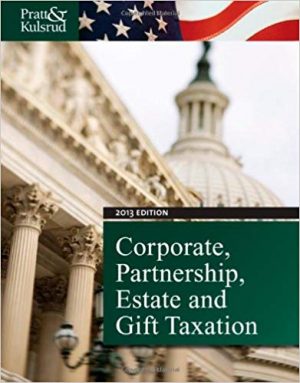 corporate partnership estate and gift taxation 2013 7th edition pratt solutions manual