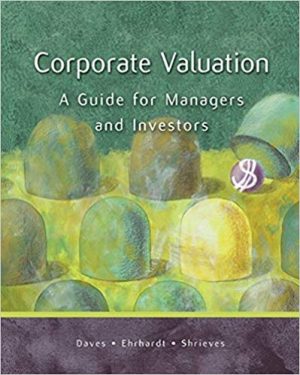 corporate valuation a guide for managers and investors 1st edition daves solutions manual