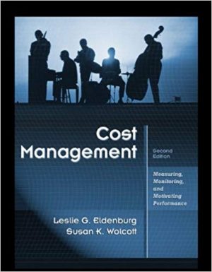 cost management measuring monitoring and motivating performance 2nd edition eldenburg solutions manual