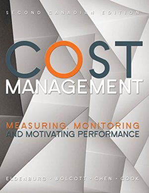 cost management measuring monitoring and motivating performance canadian 2nd edition eldenburg solutions manual
