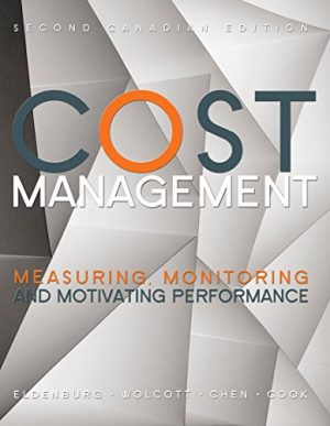 cost management measuring monitoring and motivating performance canadian 2nd edition eldenburg test bank