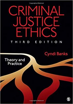 criminal justice ethics theory and practice 3rd edition banks test bank