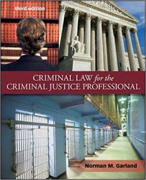 criminal law for the criminal justice professional 3rd edition garland test bank