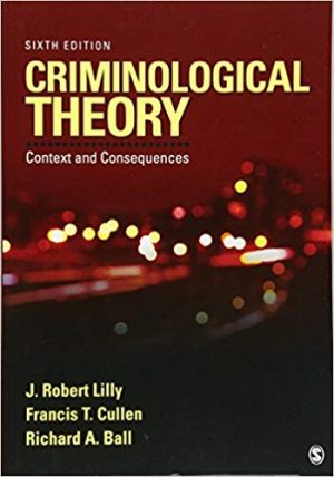 criminological theory context and consequences 6th edition lilly test bank