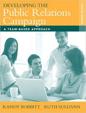 developing the public relations campaign a team based approach 2nd edition bobbitt solutions manual