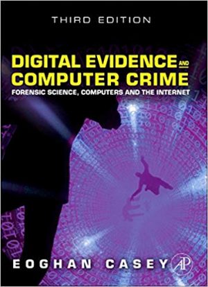 digital evidence and computer crime forensic science computers and the internet 3rd edition casey test bank