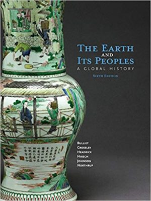 earth and its peoples a global history 6th edition bulliet test bank