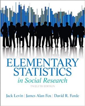 elementary statistics in social research 12th edition levin solutions manual