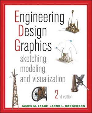engineering design graphics sketching modeling and visualization 2nd edition leake solutions manual