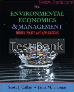 environmental economics and management theory policy and applications 6th edition callan test bank