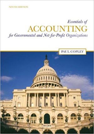 essentials of accounting for governmental and not for profit organizations 9th edition copley test bank
