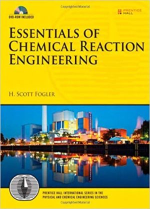 essentials of chemical reaction engineering 1st edition fogler solutions manual