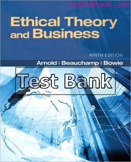 ethical theory and business 9th edition arnold test bank