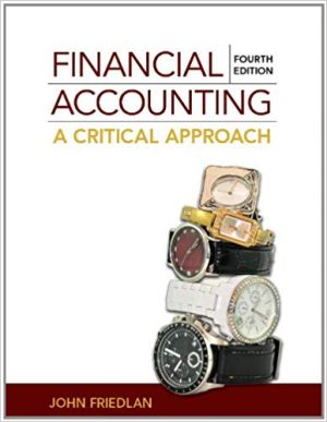financial accounting a critical approach canadian 4th edition friedlan test bank