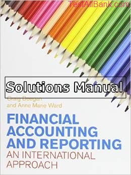 financial accounting and reporting an international approach 1st edition deegan solutions manual