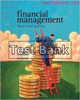 financial management theory and practice 13th edition brigham test bank
