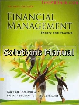 financial management theory and practice an asia 1st edition brigham solutions manual