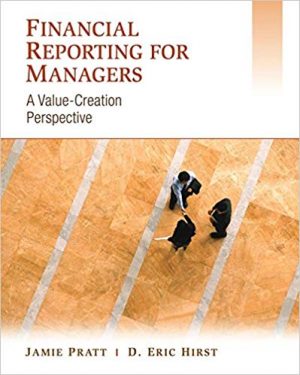 financial reporting for managers a value creation perspective 1st edition pratt solutions manual