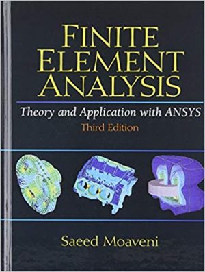 finite element analysis theory and application with ansys 3rd edition moaveni solutions manual