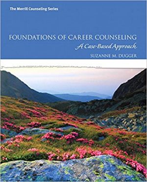 foundations of career counseling a case based approach 1st edition dugger test bank