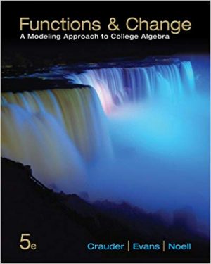 functions and change a modeling approach to college algebra 5th edition crauder solutions manual