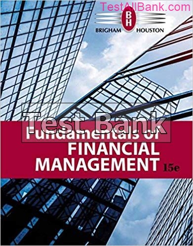 Fundamentals Of Financial Management 15th Edition Brigham Test Bank 