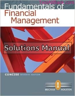 fundamentals of financial management concise 7th edition brigham solutions manual