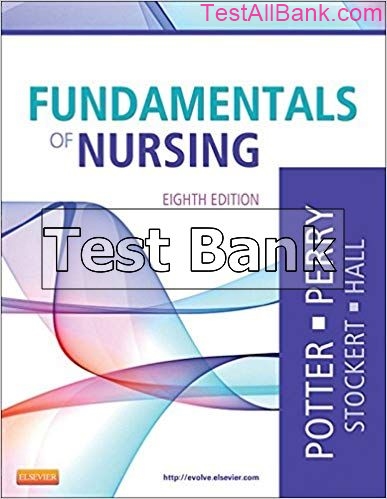 Fundamentals Of Nursing 8th Edition Potter Test Bank