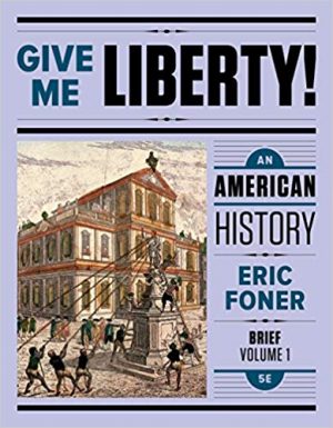 give me liberty an american history volume 1 5th edition foner test bank