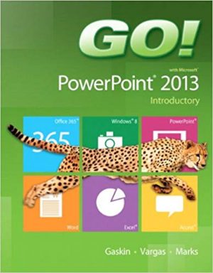 go with microsoft powerpoint 2013 introductory 1st edition gaskin solutions manual